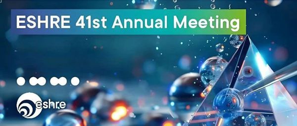深圳中山妇产医院团队亮相本年度ESHRE及ESRI两大国际学术年会